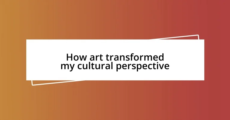 How art transformed my cultural perspective