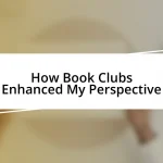 How Book Clubs Enhanced My Perspective