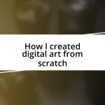 How I created digital art from scratch