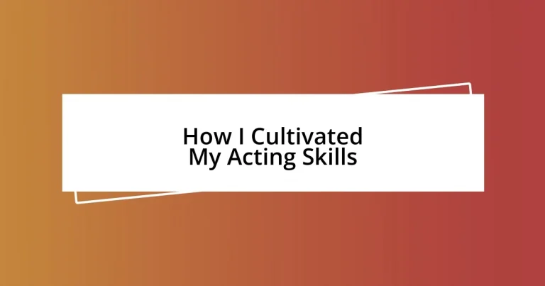 How I Cultivated My Acting Skills