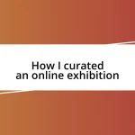 How I curated an online exhibition