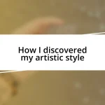 How I discovered my artistic style