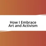 How I Embrace Art and Activism