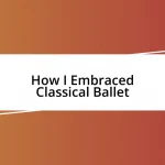 How I Embraced Classical Ballet