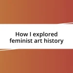 How I explored feminist art history