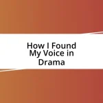 How I Found My Voice in Drama