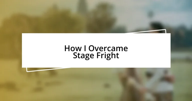 How I Overcame Stage Fright