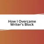 How I Overcame Writer’s Block