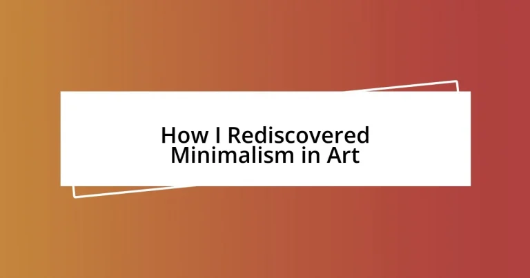 How I Rediscovered Minimalism in Art