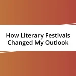 How Literary Festivals Changed My Outlook