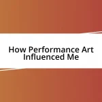 How Performance Art Influenced Me