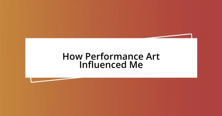 How Performance Art Influenced Me