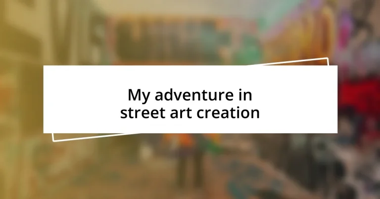 My adventure in street art creation