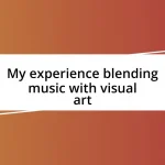 My experience blending music with visual art