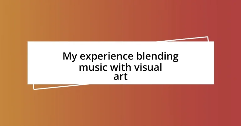 My experience blending music with visual art