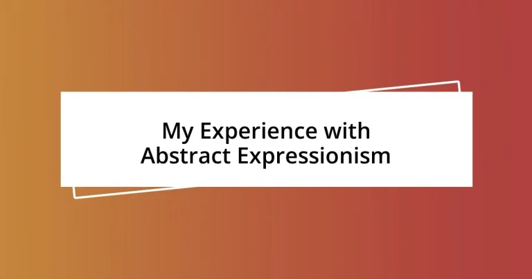 My Experience with Abstract Expressionism