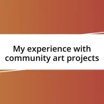 My experience with community art projects