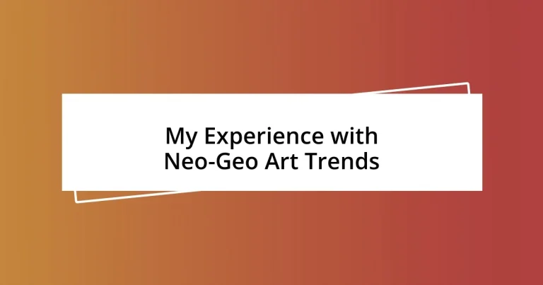 My Experience with Neo-Geo Art Trends