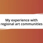 My experience with regional art communities