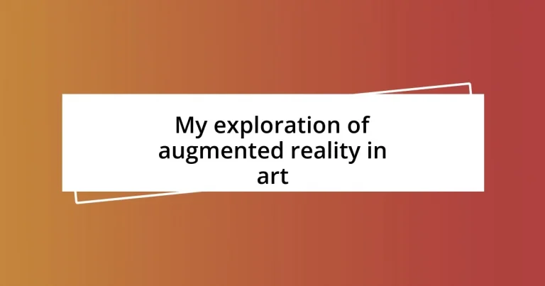 My exploration of augmented reality in art