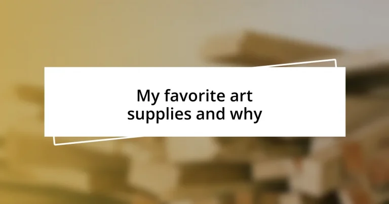 My favorite art supplies and why