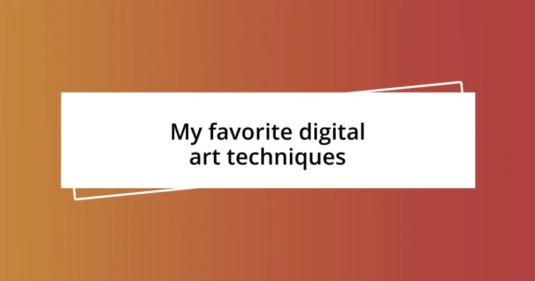 My favorite digital art techniques