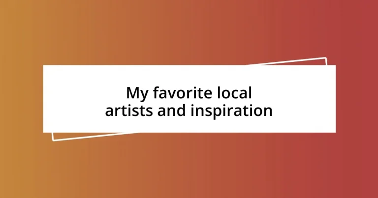 My favorite local artists and inspiration