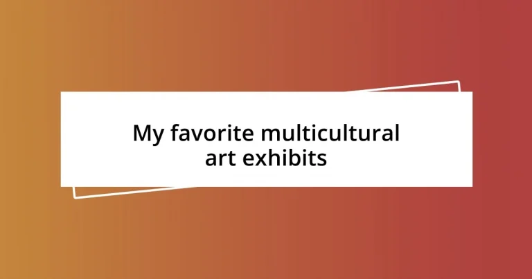 My favorite multicultural art exhibits