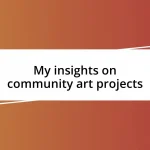 My insights on community art projects