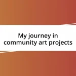 My journey in community art projects