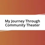 My Journey Through Community Theater