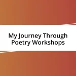 My Journey Through Poetry Workshops