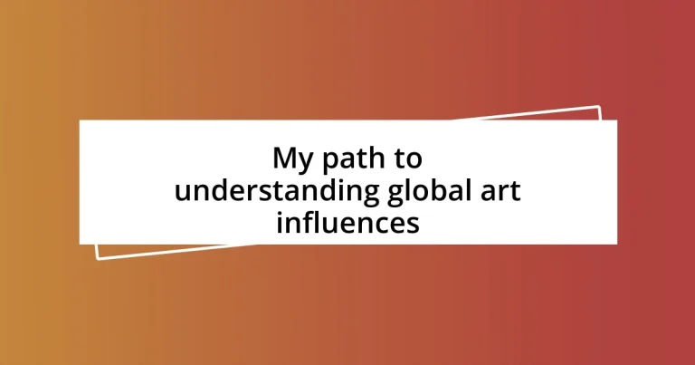 My path to understanding global art influences