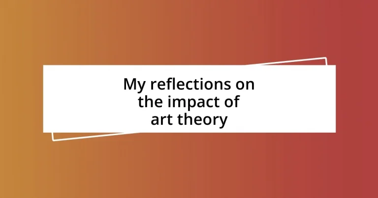 My reflections on the impact of art theory