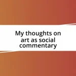 My thoughts on art as social commentary