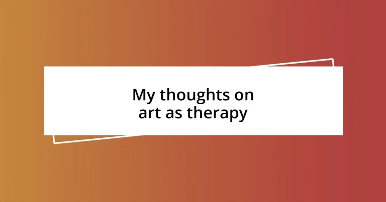 My thoughts on art as therapy