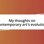 My thoughts on contemporary art’s evolution