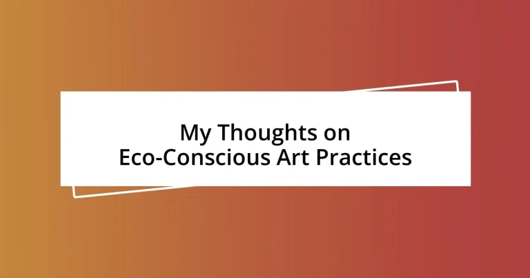 My Thoughts on Eco-Conscious Art Practices