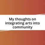 My thoughts on integrating arts into community