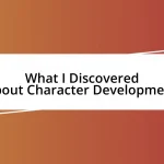 What I Discovered about Character Development