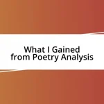 What I Gained from Poetry Analysis