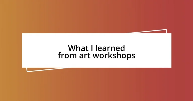 What I learned from art workshops