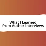 What I Learned from Author Interviews