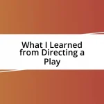 What I Learned from Directing a Play