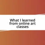 What I learned from online art classes