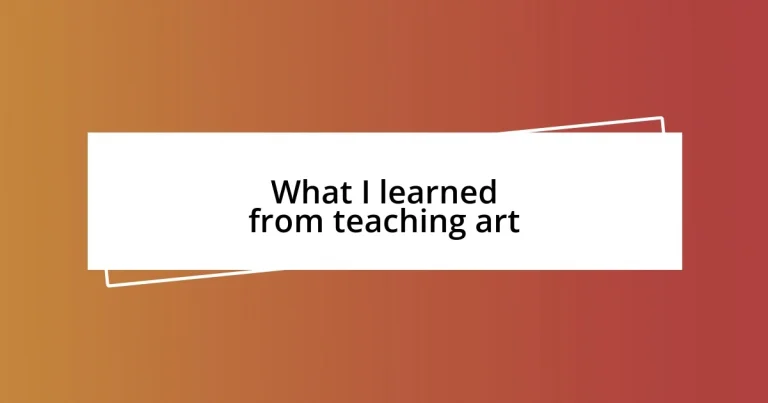 What I learned from teaching art