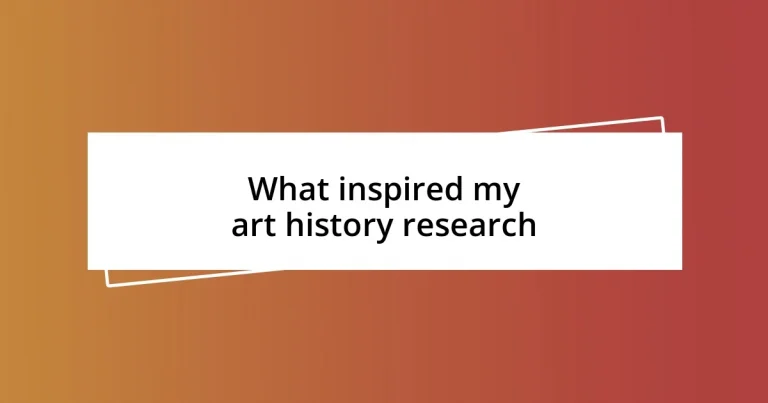 What inspired my art history research