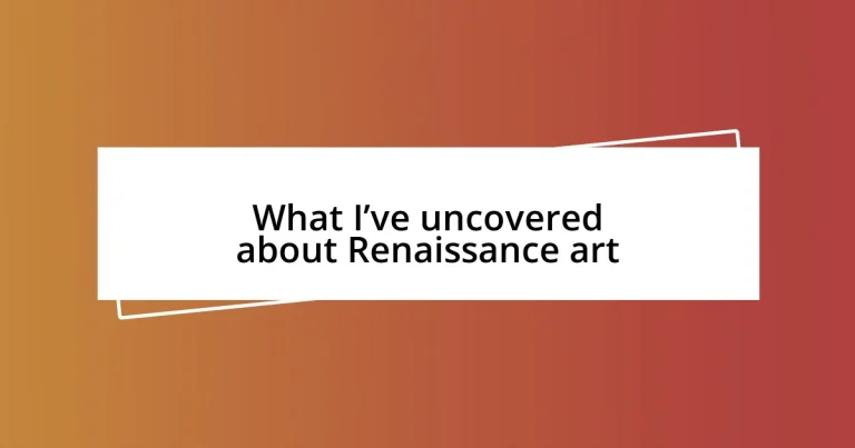 What I’ve uncovered about Renaissance art