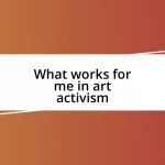 What works for me in art activism