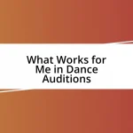 What Works for Me in Dance Auditions